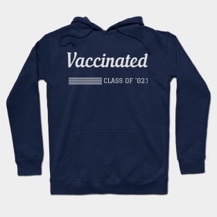 Vaccinated- class of 2021 Hoodie